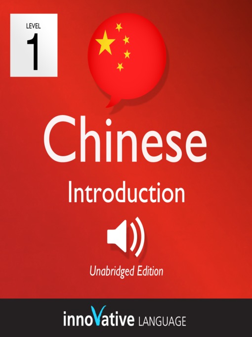 Title details for Learn Chinese: Level 1: Introduction to Chinese, Volume 1, Lessons 1-25 by Innovative Language Learning - Wait list